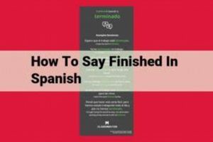 Spanish Endings: How to Say "Finished" in Spanish + Tips Best Final Touch: Elevate Your Projects with Professional Finishing Spanish Endings: How to Say "Finished" in Spanish + Tips | Best Final Touch: Elevate Your Projects with Professional Finishing
