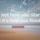 Finishing Strong: It's Not Where You Start, But Finish! | Best Final Touch: Elevate Your Projects with Professional Finishing