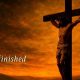Meaning of "It is Finished": What Jesus Accomplished? | Best Final Touch: Elevate Your Projects with Professional Finishing