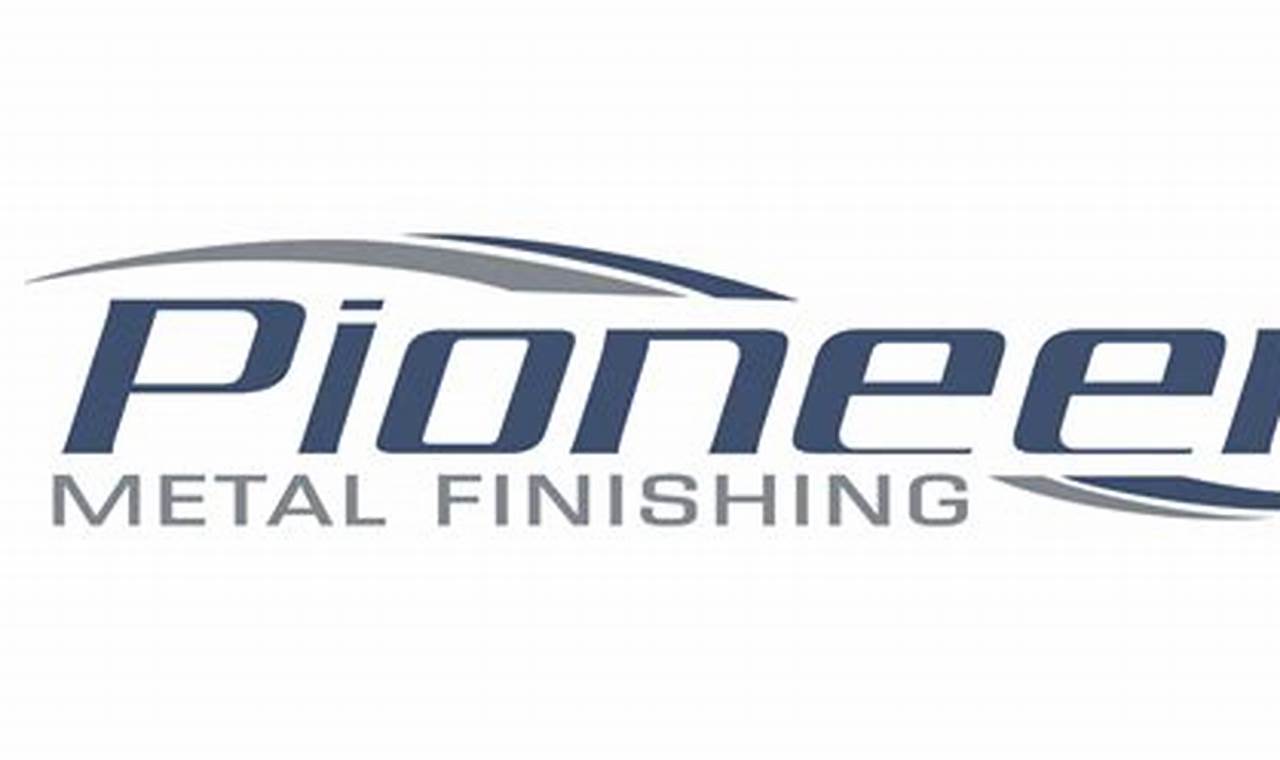 Achieve More with Pioneer Metal Finishing Today Best Final Touch: Elevate Your Projects with Professional Finishing Achieve More with Pioneer Metal Finishing Today | Best Final Touch: Elevate Your Projects with Professional Finishing