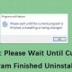 Why "Please Wait" Matters: Uninstall Finishing Guide | Best Final Touch: Elevate Your Projects with Professional Finishing