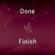 Task Done vs Finished: The Completion Guide | Best Final Touch: Elevate Your Projects with Professional Finishing