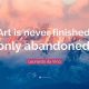Why Art Is Never Finished: Just Abandoned, Not Perfect | Best Final Touch: Elevate Your Projects with Professional Finishing