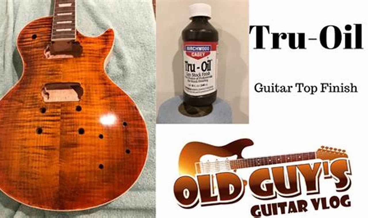 Best Tru Oil Guitar Finish: Secrets & Pros | Best Final Touch: Elevate Your Projects with Professional Finishing