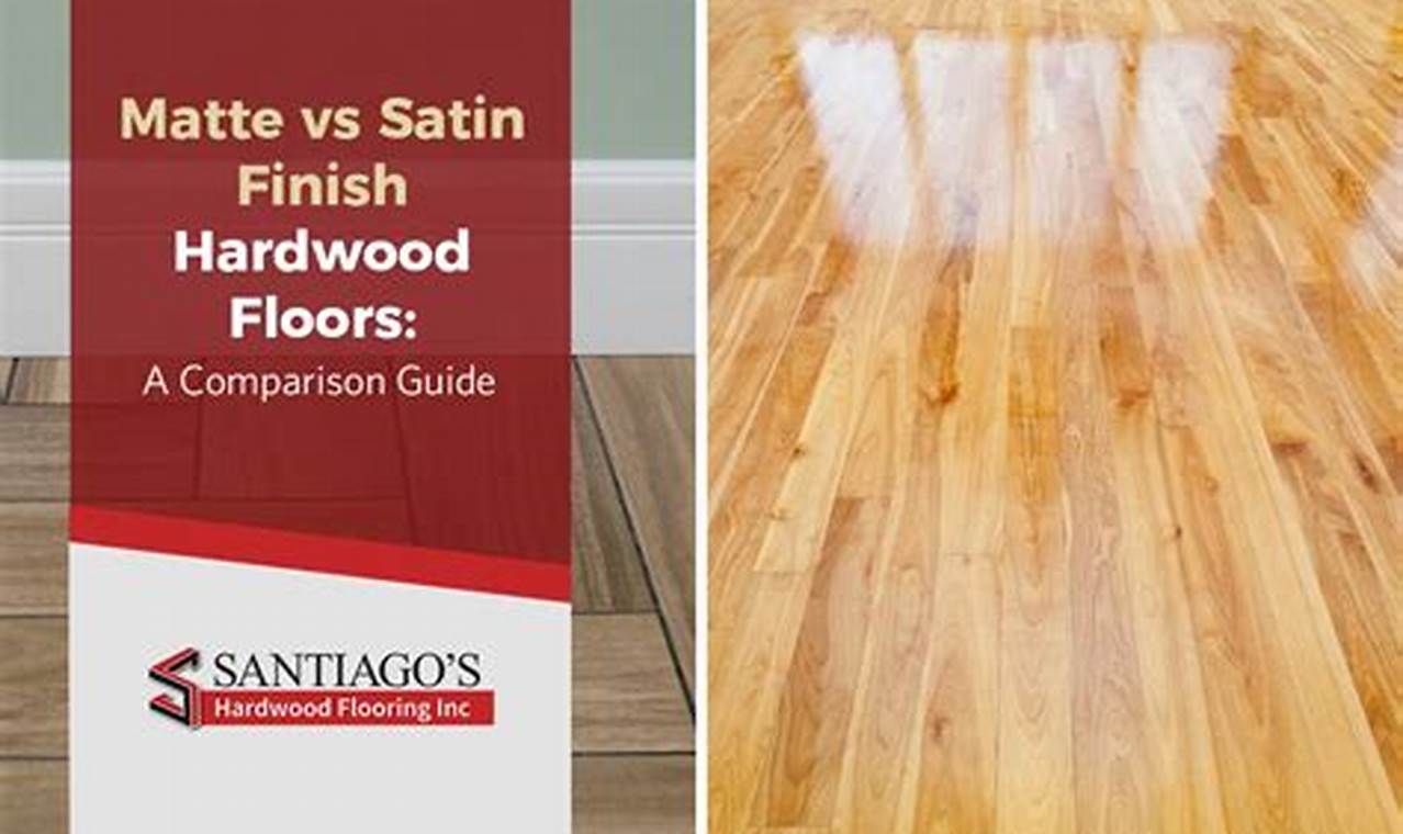 Achieve Lustrous Floors: Satin Finish on Hardwood Floors Guide | Best Final Touch: Elevate Your Projects with Professional Finishing