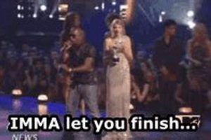 Decoding the "Imma Let You Finish" GIF: Meaning &amp; Usage | Best Final Touch: Elevate Your Projects with Professional Finishing