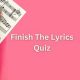 Lyric Quiz Finish: Test Your Song Lyrics Knowledge! | Best Final Touch: Elevate Your Projects with Professional Finishing