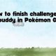 Tips: Pokemon GO, Finish a Buddy Challenge Fast! | Best Final Touch: Elevate Your Projects with Professional Finishing