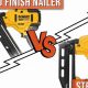 Angled vs. Straight Finish Nailer: Which is Better for Nails? | Best Final Touch: Elevate Your Projects with Professional Finishing
