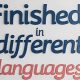 Global Reach: Finished in Other Languages Guide | Best Final Touch: Elevate Your Projects with Professional Finishing