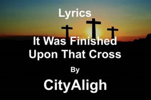 "It Is Finished Upon That Cross Lyrics": Meaning & Salvation | Best Final Touch: Elevate Your Projects with Professional Finishing