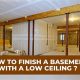 Tips: How to Finish a Small Basement with Low Ceilings (Smart!) | Best Final Touch: Elevate Your Projects with Professional Finishing