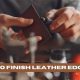 Pro Guide: Beautiful Finishing Edges of Leather Secrets | Best Final Touch: Elevate Your Projects with Professional Finishing
