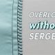Serger-Free Seams: Easy Finishes (Sewing Tips) | Best Final Touch: Elevate Your Projects with Professional Finishing
